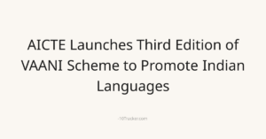 AICTE Launches Third Edition of VAANI Scheme to Promote Indian Languages