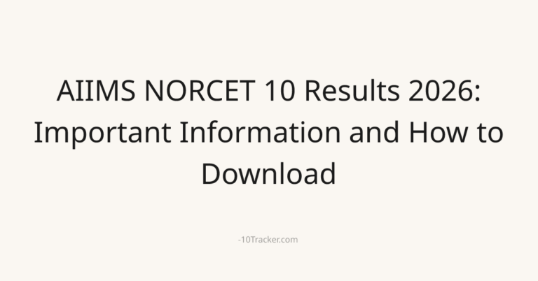 AIIMS NORCET 10 Results 2026: Important Information and How to Download