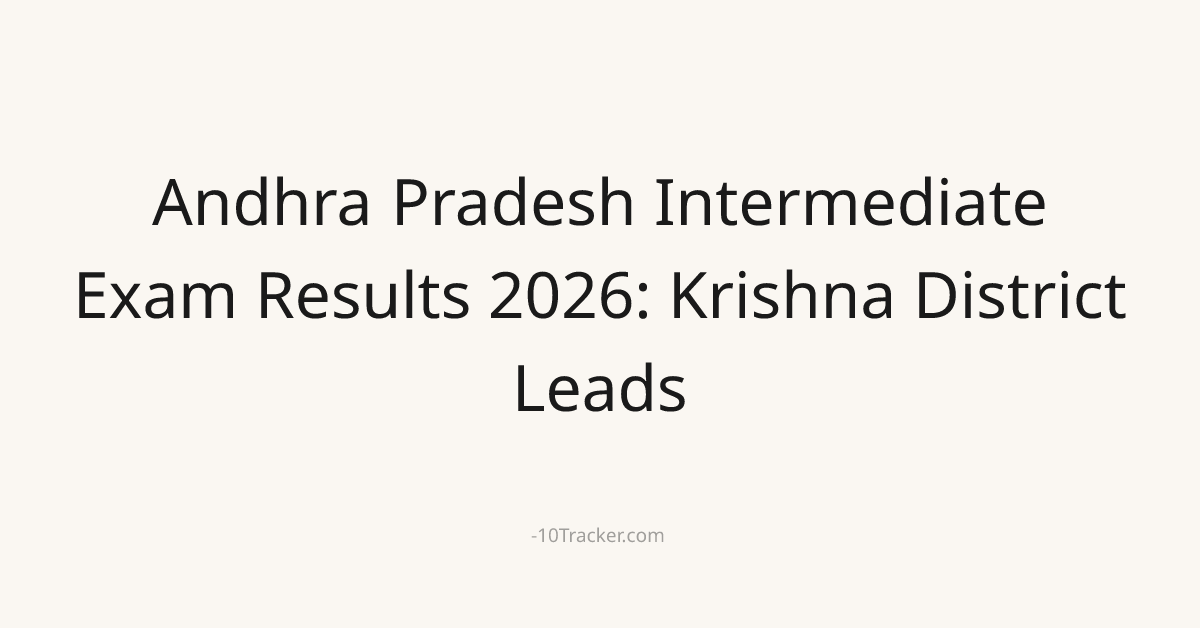 Andhra Pradesh Intermediate Exam Results 2026: Krishna District Leads