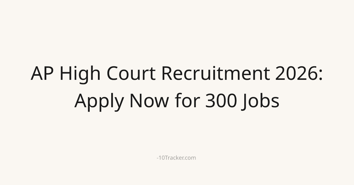 AP High Court Recruitment 2026: Apply Now for 300 Jobs