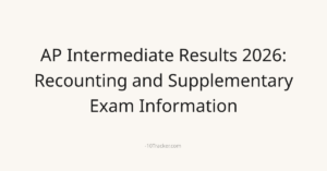 AP Intermediate Results 2026: Recounting and Supplementary Exam Information