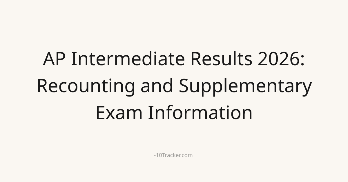 AP Intermediate Results 2026: Recounting and Supplementary Exam Information