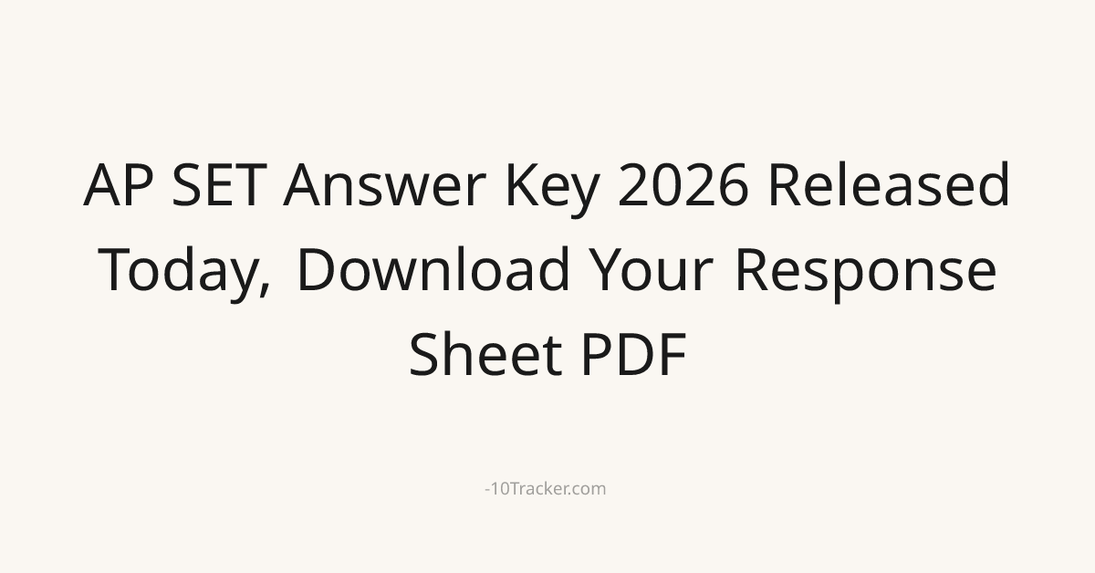 AP SET Answer Key 2026 Released Today, Download Your Response Sheet PDF