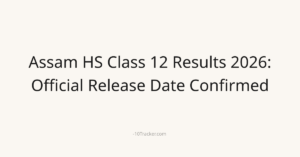 Assam HS Class 12 Results 2026: Official Release Date Confirmed