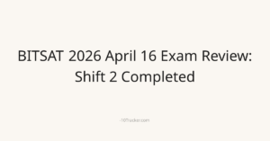 BITSAT 2026 April 16 Exam Review: Shift 2 Completed