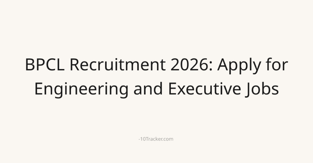 BPCL Recruitment 2026: Apply for Engineering and Executive Jobs