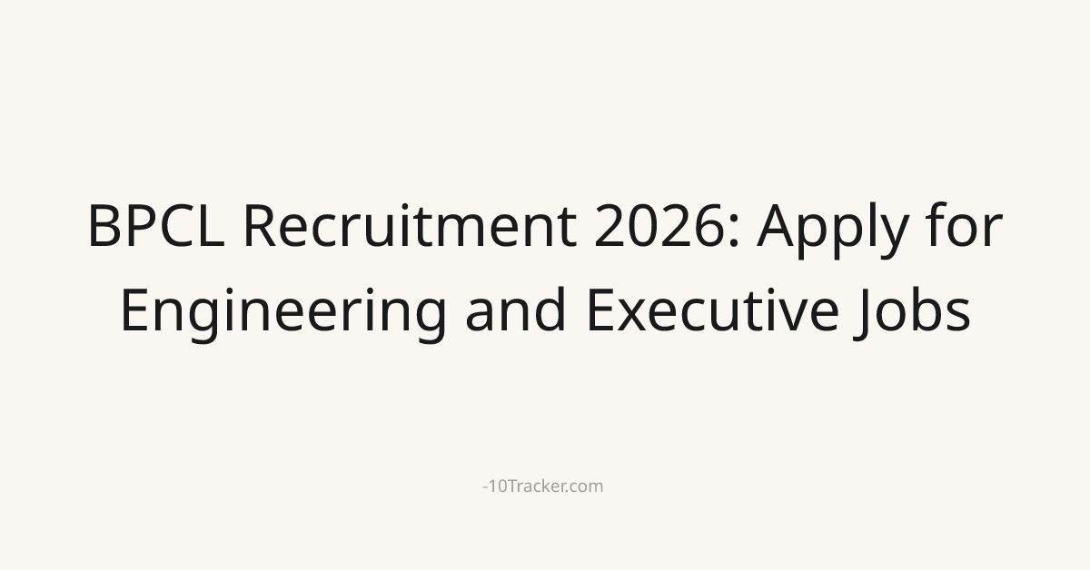 BPCL Recruitment 2026: Apply for Engineering and Executive Jobs