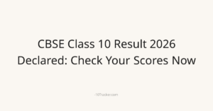CBSE Class 10 Result 2026 Declared: Check Your Scores Now