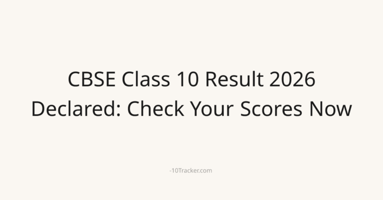 CBSE Class 10 Result 2026 Declared: Check Your Scores Now