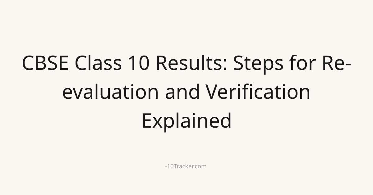 CBSE Class 10 Results: Steps for Re-evaluation and Verification Explained