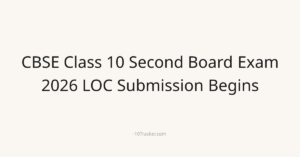 CBSE Class 10 Second Board Exam 2026 LOC Submission Begins