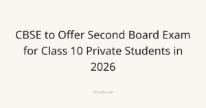 CBSE to Offer Second Board Exam for Class 10 Private Students in 2026