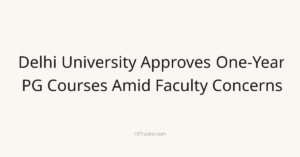Delhi University Approves One-Year PG Courses Amid Faculty Concerns