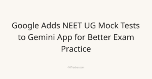 Google Adds NEET UG Mock Tests to Gemini App for Better Exam Practice