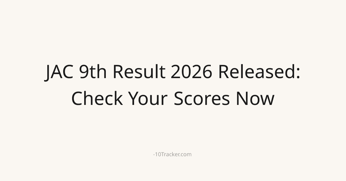 JAC 9th Result 2026 Released: Check Your Scores Now