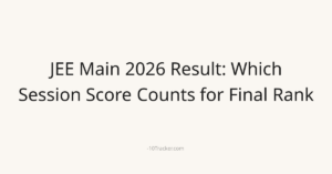 JEE Main 2026 Result: Which Session Score Counts for Final Rank