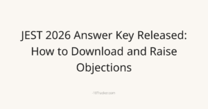 JEST 2026 Answer Key Released: How to Download and Raise Objections