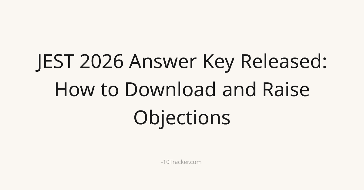 JEST 2026 Answer Key Released: How to Download and Raise Objections