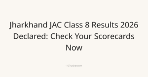 Jharkhand JAC Class 8 Results 2026 Declared: Check Your Scorecards Now