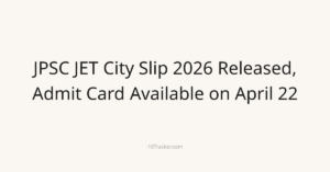JPSC JET City Slip 2026 Released, Admit Card Available on April 22