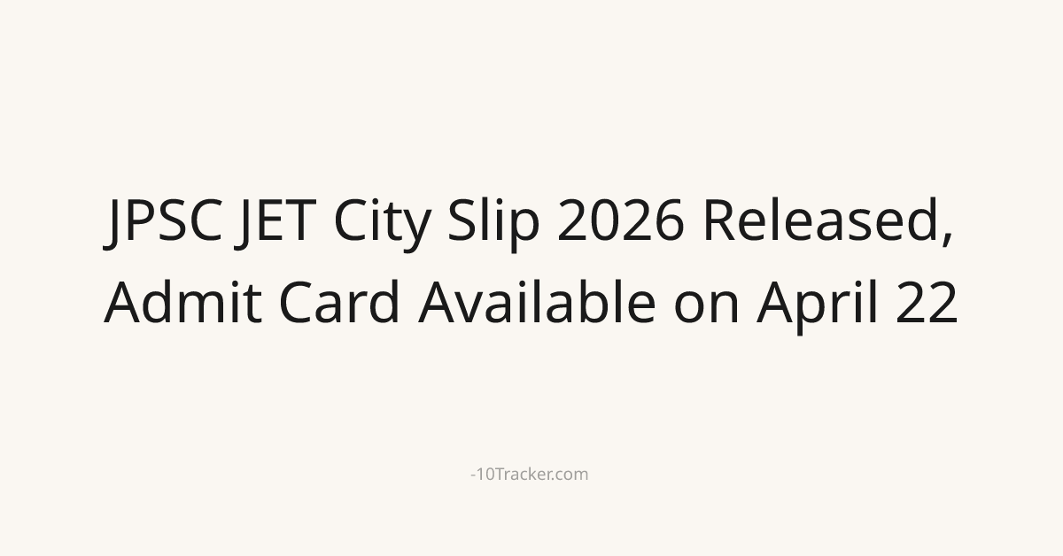 JPSC JET City Slip 2026 Released, Admit Card Available on April 22