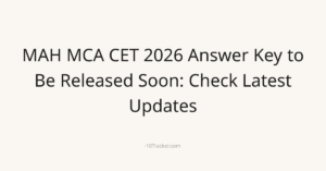 MAH MCA CET 2026 Answer Key to Be Released Soon: Check Latest Updates