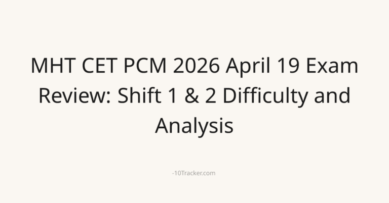 MHT CET PCM 2026 April 19 Exam Review: Shift 1 & 2 Difficulty and Analysis