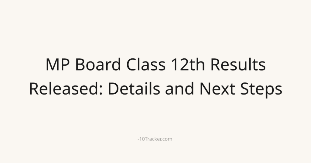 MP Board Class 12th Results Released: Details and Next Steps