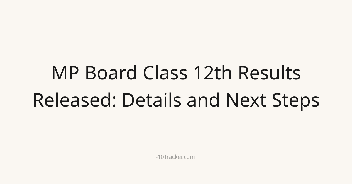 MP Board Class 12th Results Released: Details and Next Steps