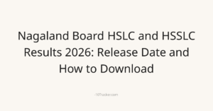 Nagaland Board HSLC and HSSLC Results 2026: Release Date and How to Download