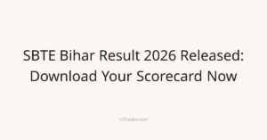 SBTE Bihar Result 2026 Released: Download Your Scorecard Now