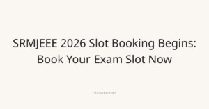 SRMJEEE 2026 Slot Booking Begins: Book Your Exam Slot Now