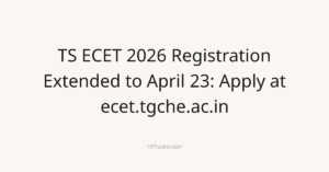 TS ECET 2026 Registration Extended to April 23: Apply at ecet.tgche.ac.in