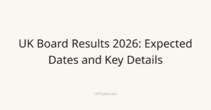 UK Board Results 2026: Expected Dates and Key Details