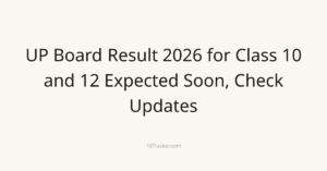 UP Board Result 2026 for Class 10 and 12 Expected Soon, Check Updates