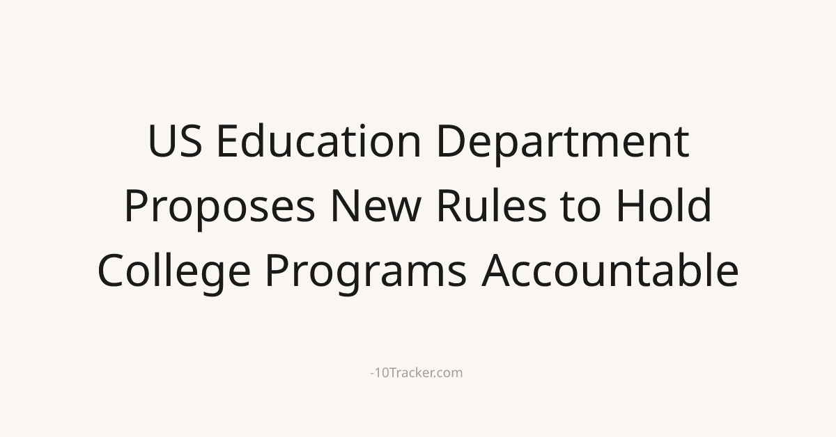 US Education Department Proposes New Rules to Hold College Programs Accountable
