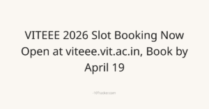VITEEE 2026 Slot Booking Now Open at viteee.vit.ac.in, Book by April 19