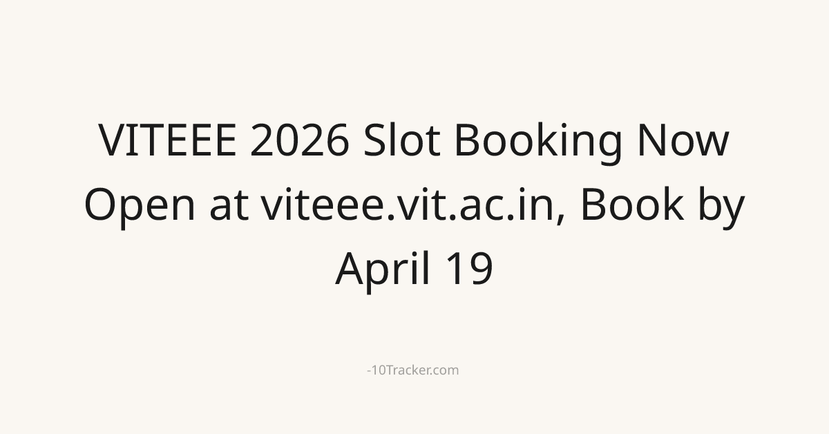 VITEEE 2026 Slot Booking Now Open at viteee.vit.ac.in, Book by April 19