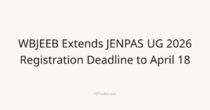 WBJEEB Extends JENPAS UG 2026 Registration Deadline to April 18